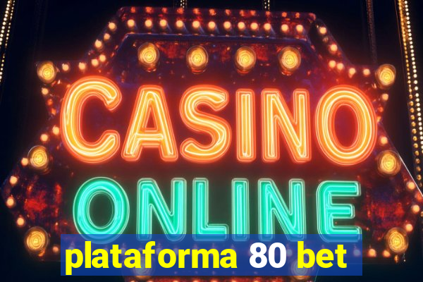 plataforma 80 bet